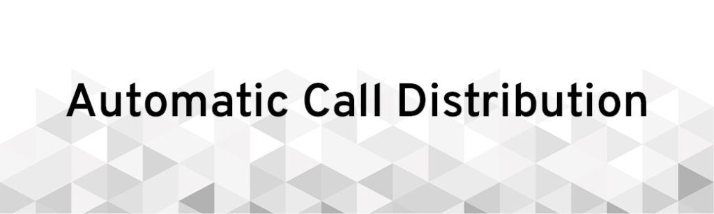 Automatic Call Distribution