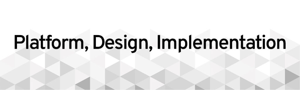Platform, Design, Implementation